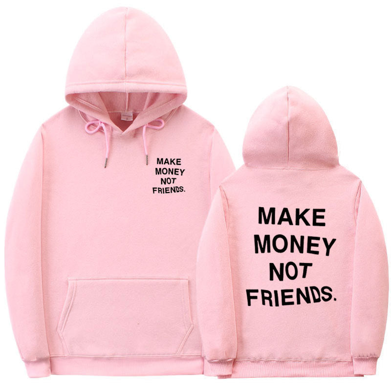 Make Money Not Friends Hoodie