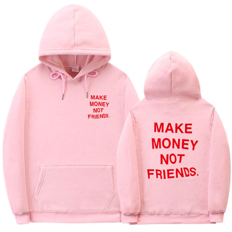 Make Money Not Friends Hoodie