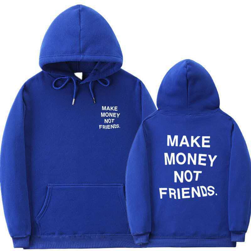 Make Money Not Friends Hoodie